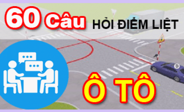Tổng hợp 60 câu hỏi điểm liệt thi lý thuyết lái xe ô tô