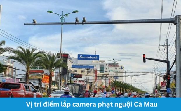 Danh sách các điểm lắp camera phạt nguội Cà Mau mới nhất (update 2025)