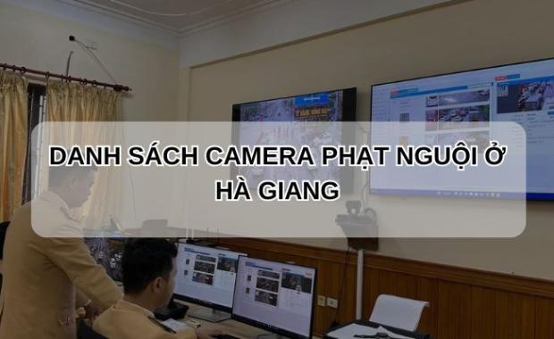 Danh sách các điểm lắp camera phạt nguội Hà Giang (Update 2025)