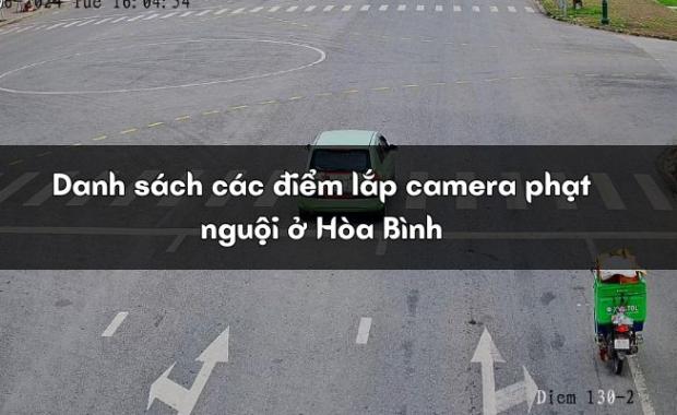 Cập nhật các điểm lắp camera phạt nguội ở Hòa Bình hiện nay (Update 2025)