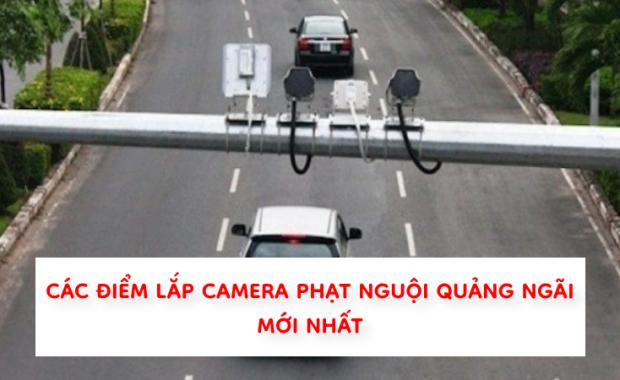 Danh sách các điểm lắp camera phạt nguội Quảng Ngãi mới nhất 2025