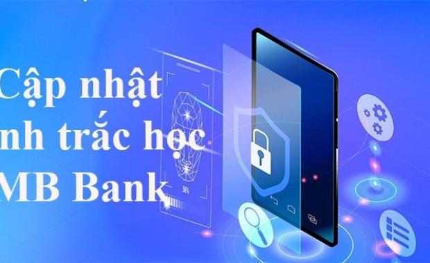 Hướng dẫn cập nhật sinh trắc học MBbank chi tiết, nhanh chóng